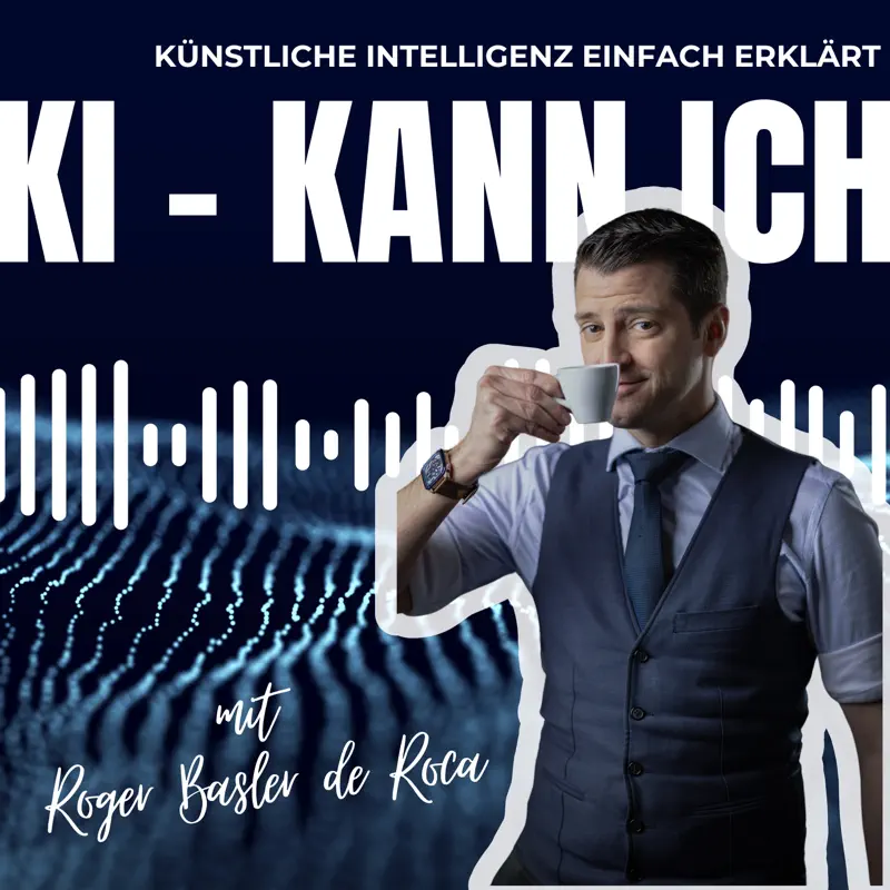 Cover des Podcasts KI Kann ich mit Roger Basler de Roca